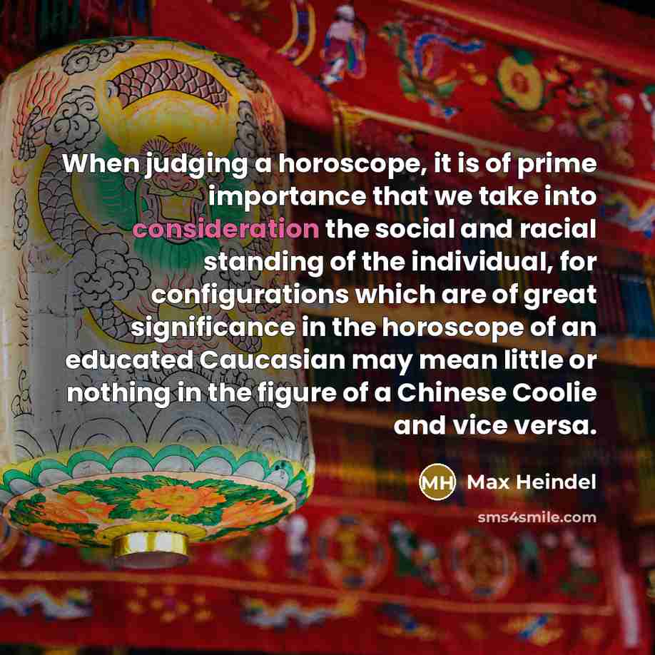 “When judging a horoscope, it is of prime importance that…” quote by Max Heindel