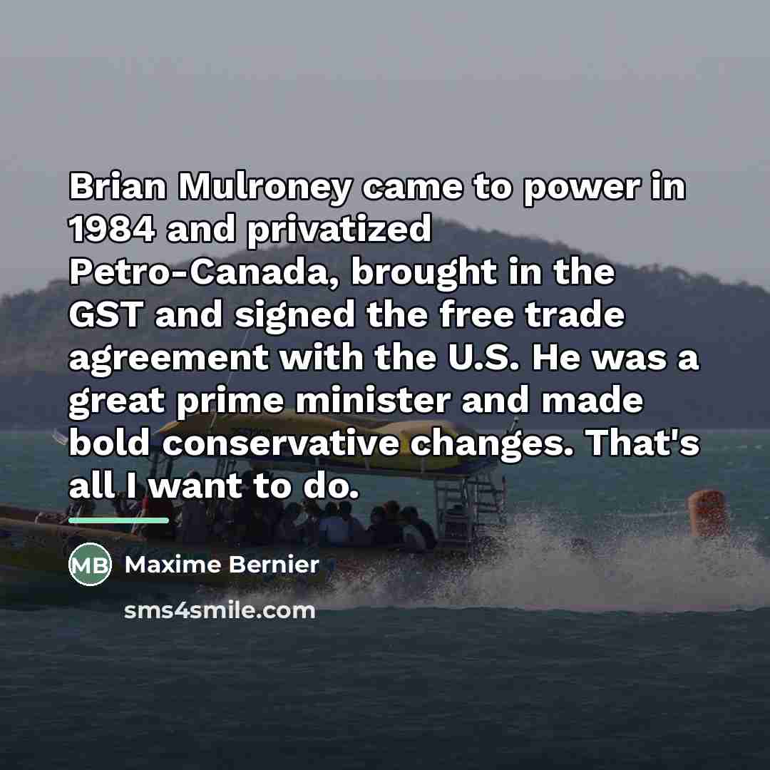 “Brian Mulroney came to power in 1984 and privatized Petro-Canada,…” quote by Maxime Bernier