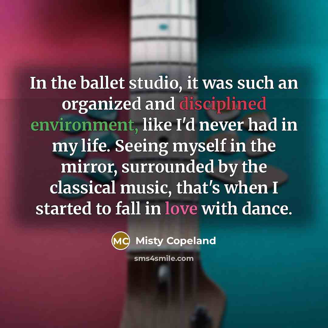 “In the ballet studio, it was such an organized and…” quote by Misty Copeland