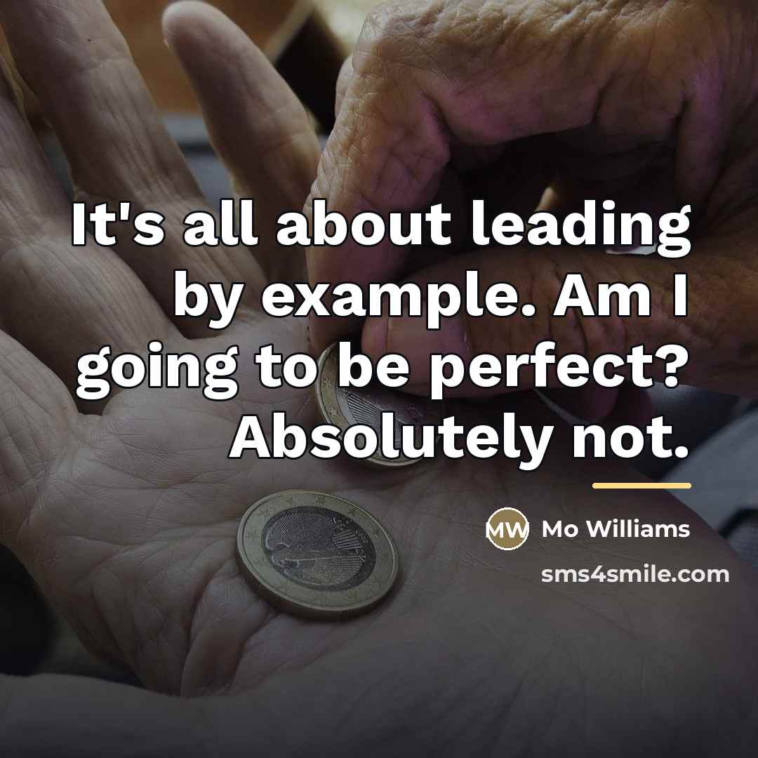 “It's all about leading by example. Am I going to…” quote by Mo Williams
