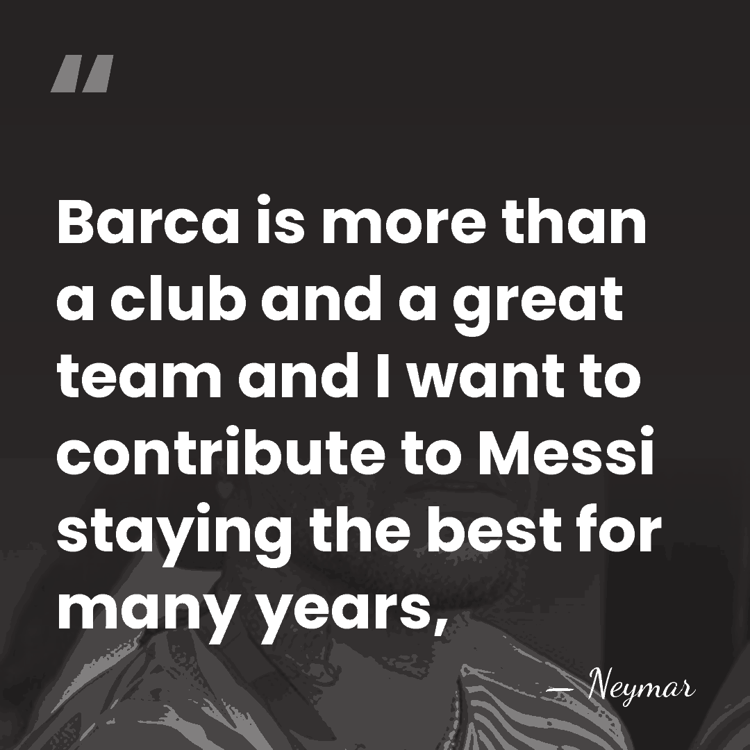 Barca is more than a club and a great team and I&hellip; - Neymar