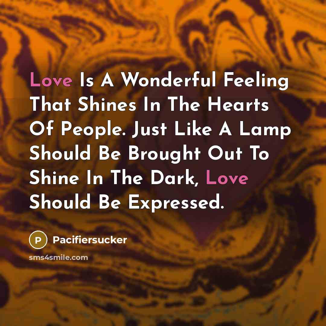 “Love Is A Wonderful Feeling That Shines In The Hearts…” quote by Pacifiersucker
