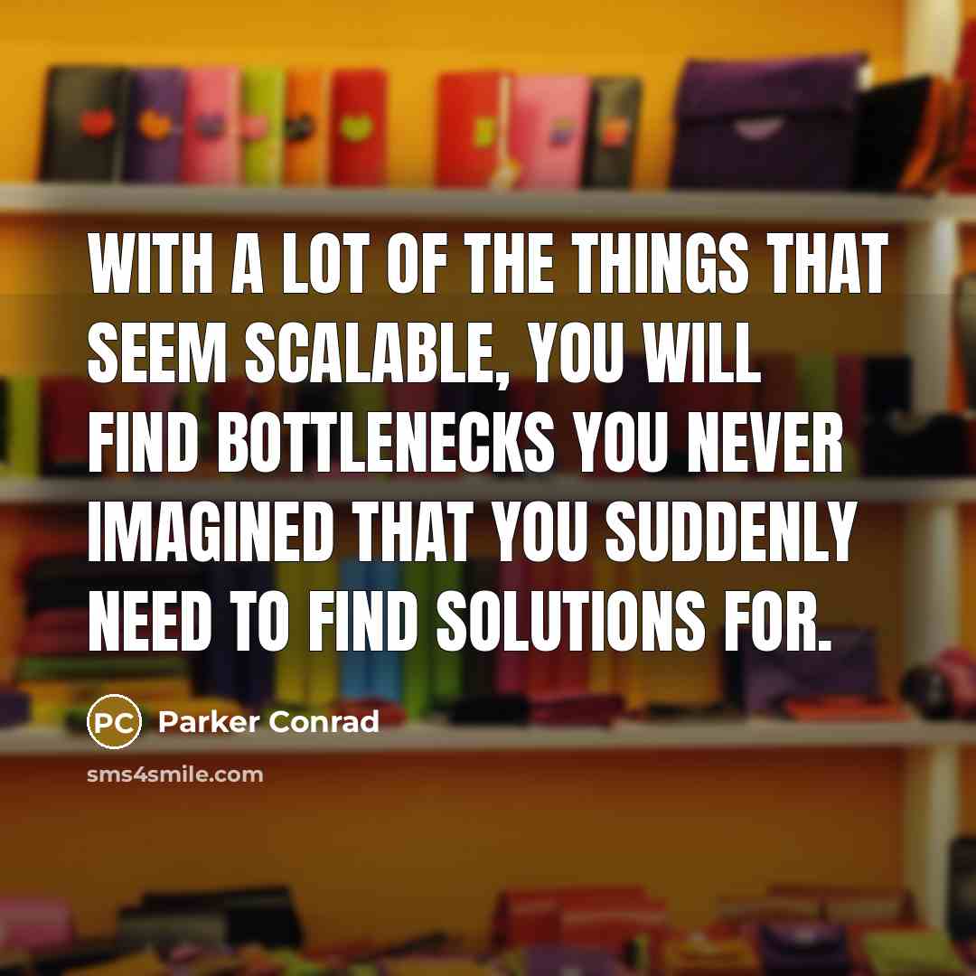 “With a lot of the things that seem scalable, you…” quote by Parker Conrad