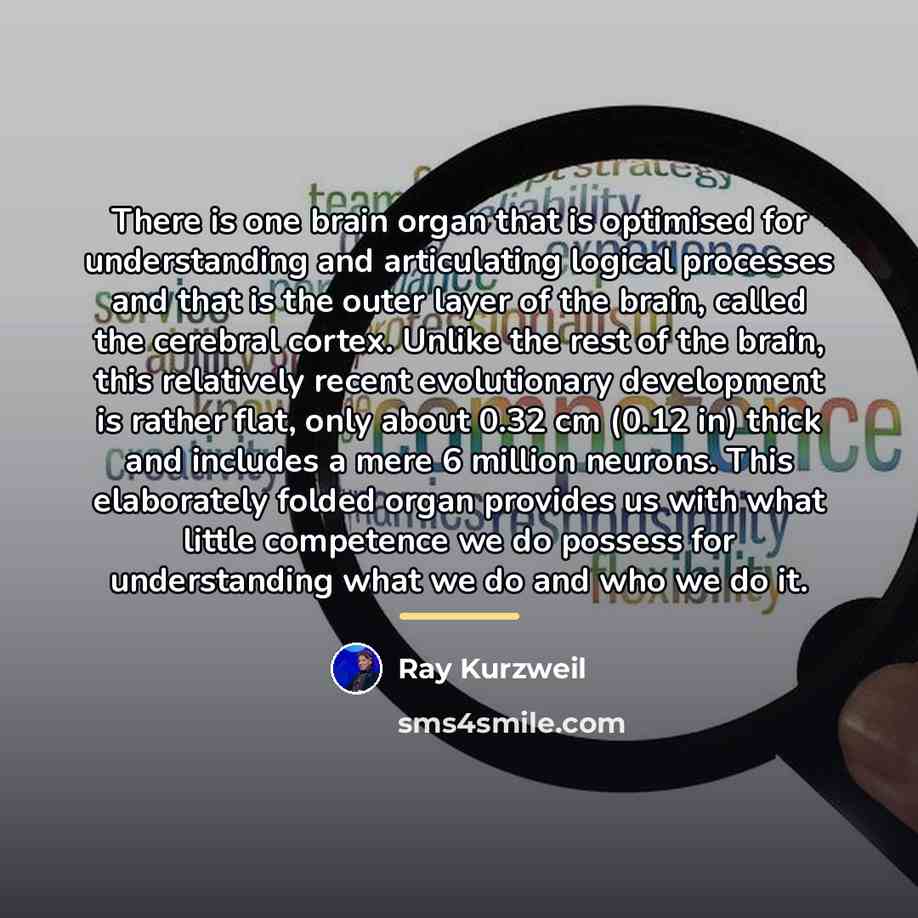 “There is one brain organ that is optimised for understanding…” quote by Ray Kurzweil