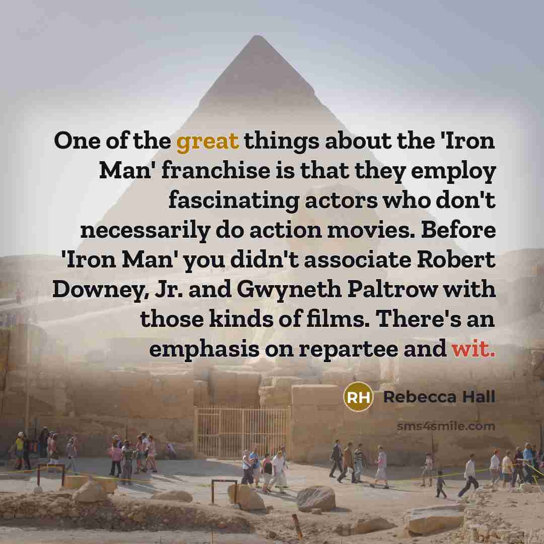 “One of the great things about the 'Iron Man' franchise…” quote by Rebecca Hall