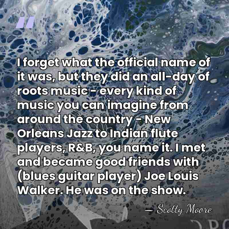 I forget what the official name of it was, but they did&hellip; - Scotty Moore