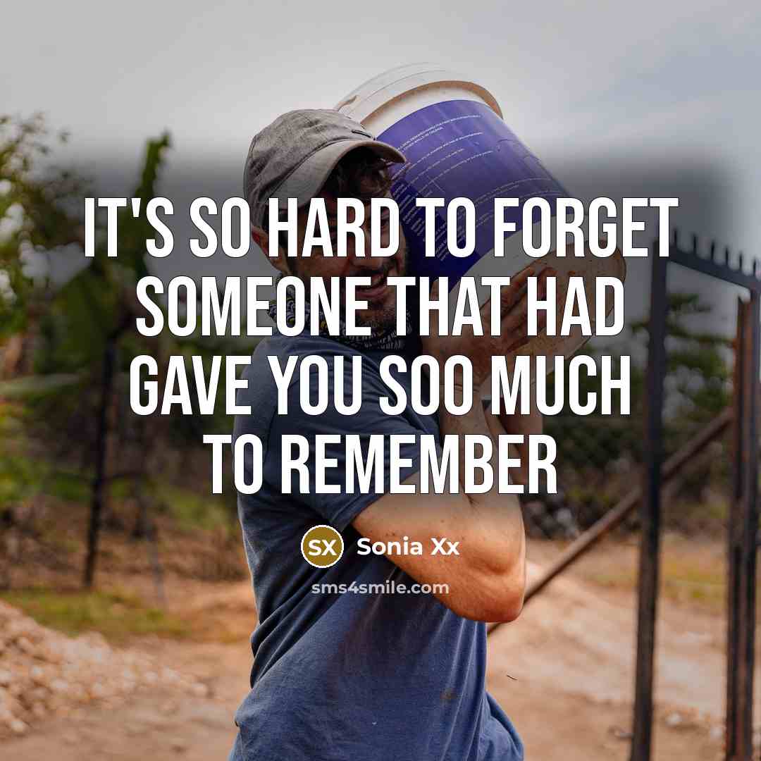 “It's so hard to forget someone that had gave you…” quote by Sonia Xx