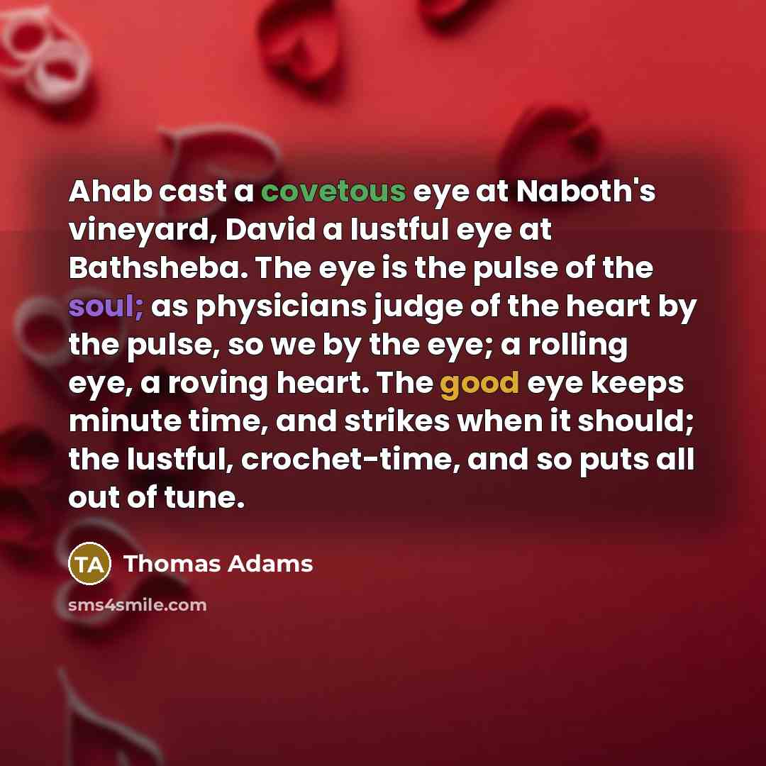 “Ahab cast a covetous eye at Naboth's vineyard, David a…” quote by Thomas Adams