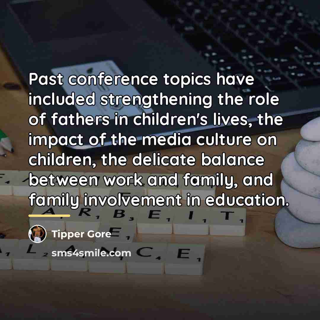 “Past conference topics have included strengthening the role of fathers…” quote by Tipper Gore