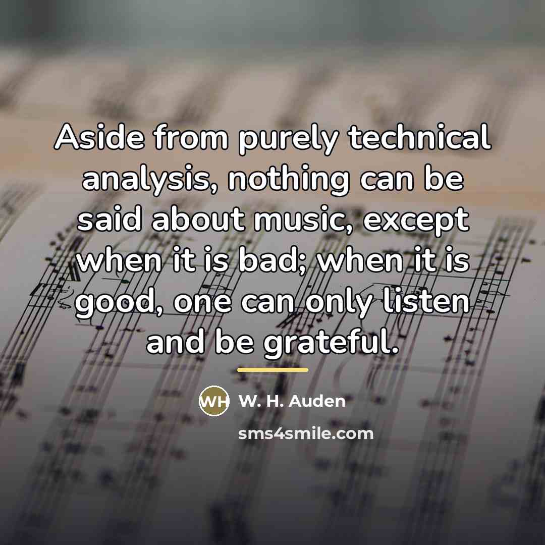 “Aside from purely technical analysis, nothing can be said about…” quote by W. H. Auden