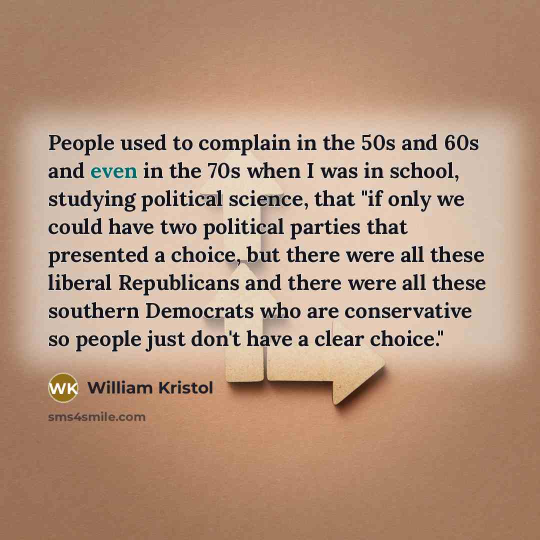 “People used to complain in the 50s and 60s and…” quote by William Kristol