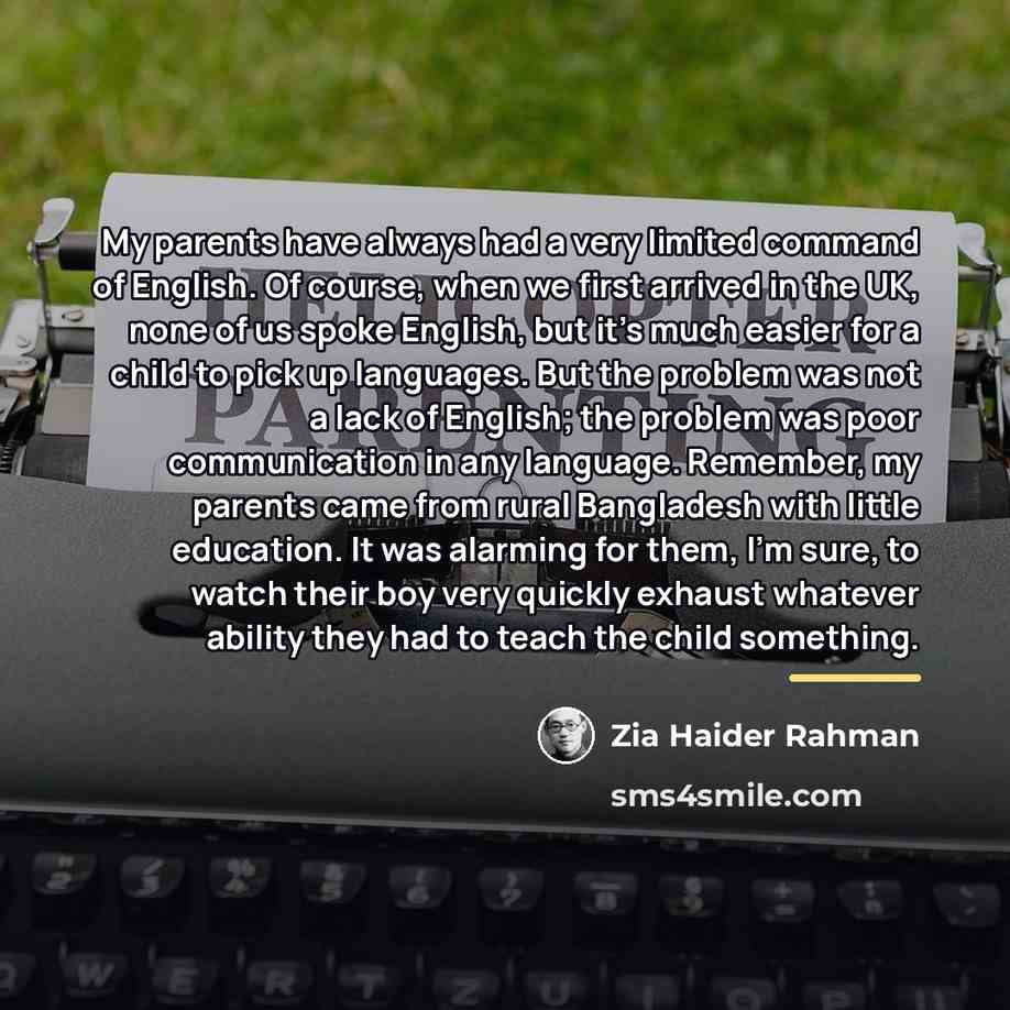 “My parents have always had a very limited command of…” quote by Zia Haider Rahman