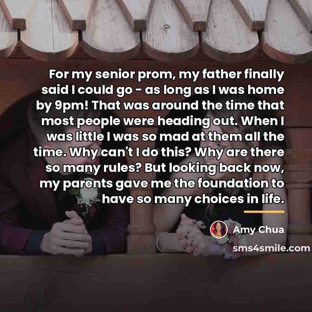 “For my senior prom, my father finally said I could…” quote by Amy Chua