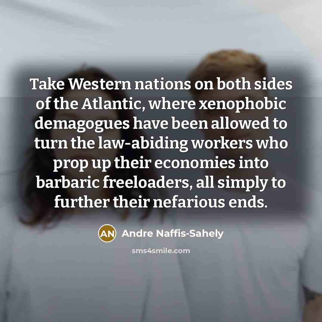 “Take Western nations on both sides of the Atlantic, where…” quote by Andre Naffis-Sahely