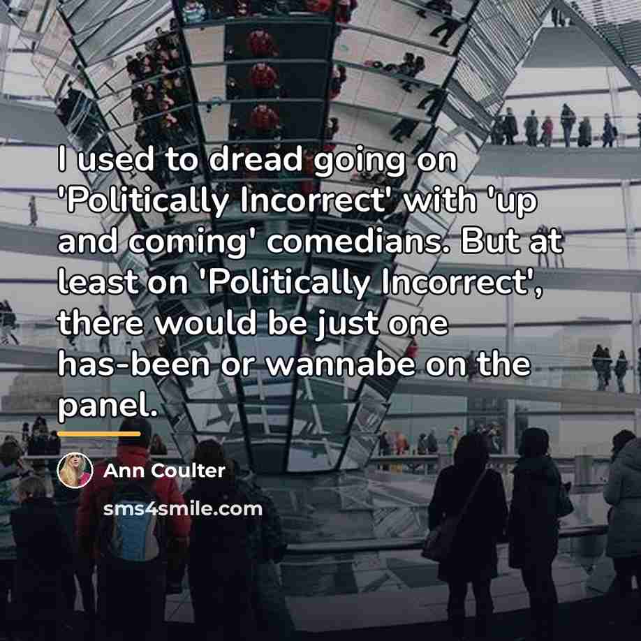 “I used to dread going on 'Politically Incorrect' with 'up…” quote by Ann Coulter