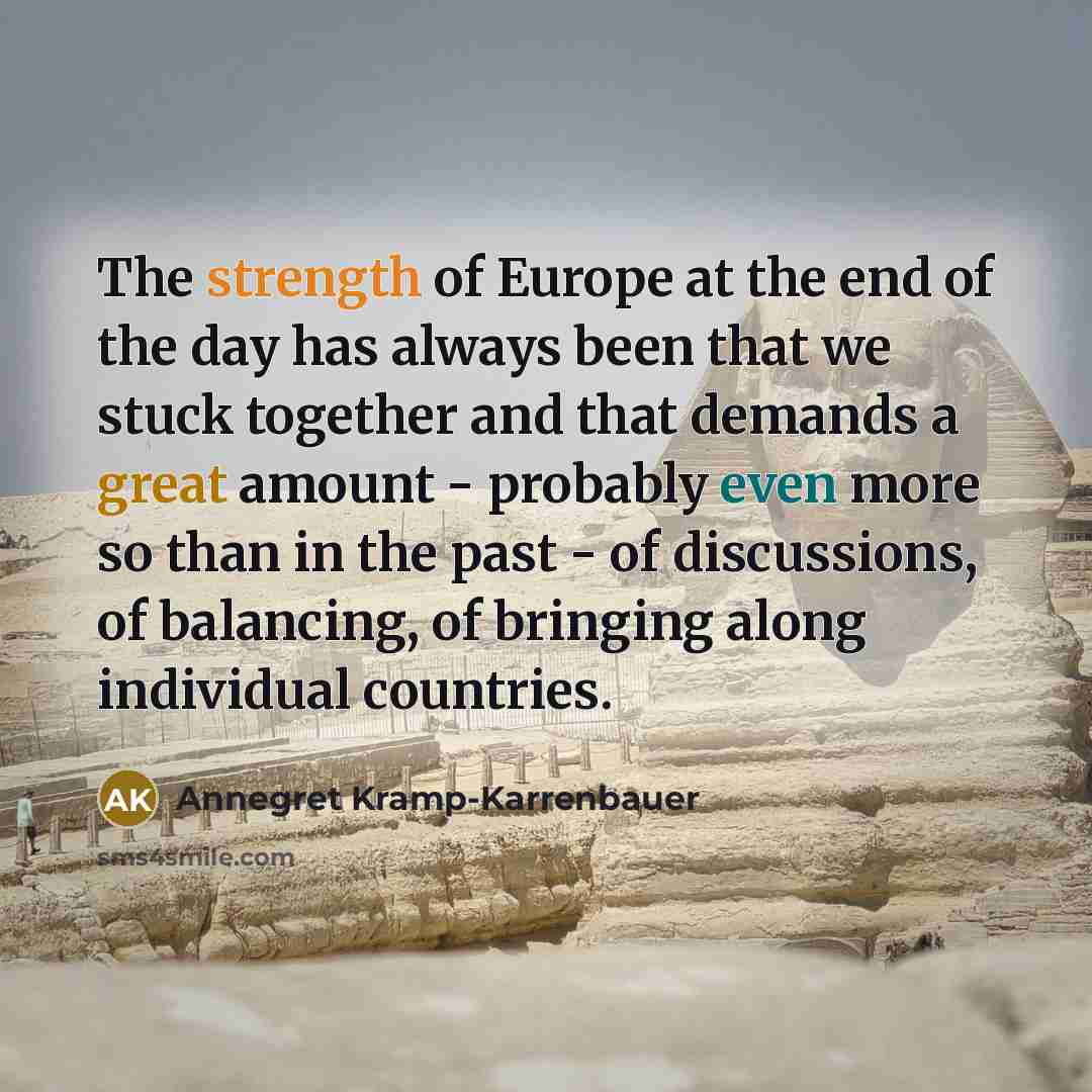 “The strength of Europe at the end of the day…” quote by Annegret Kramp-Karrenbauer