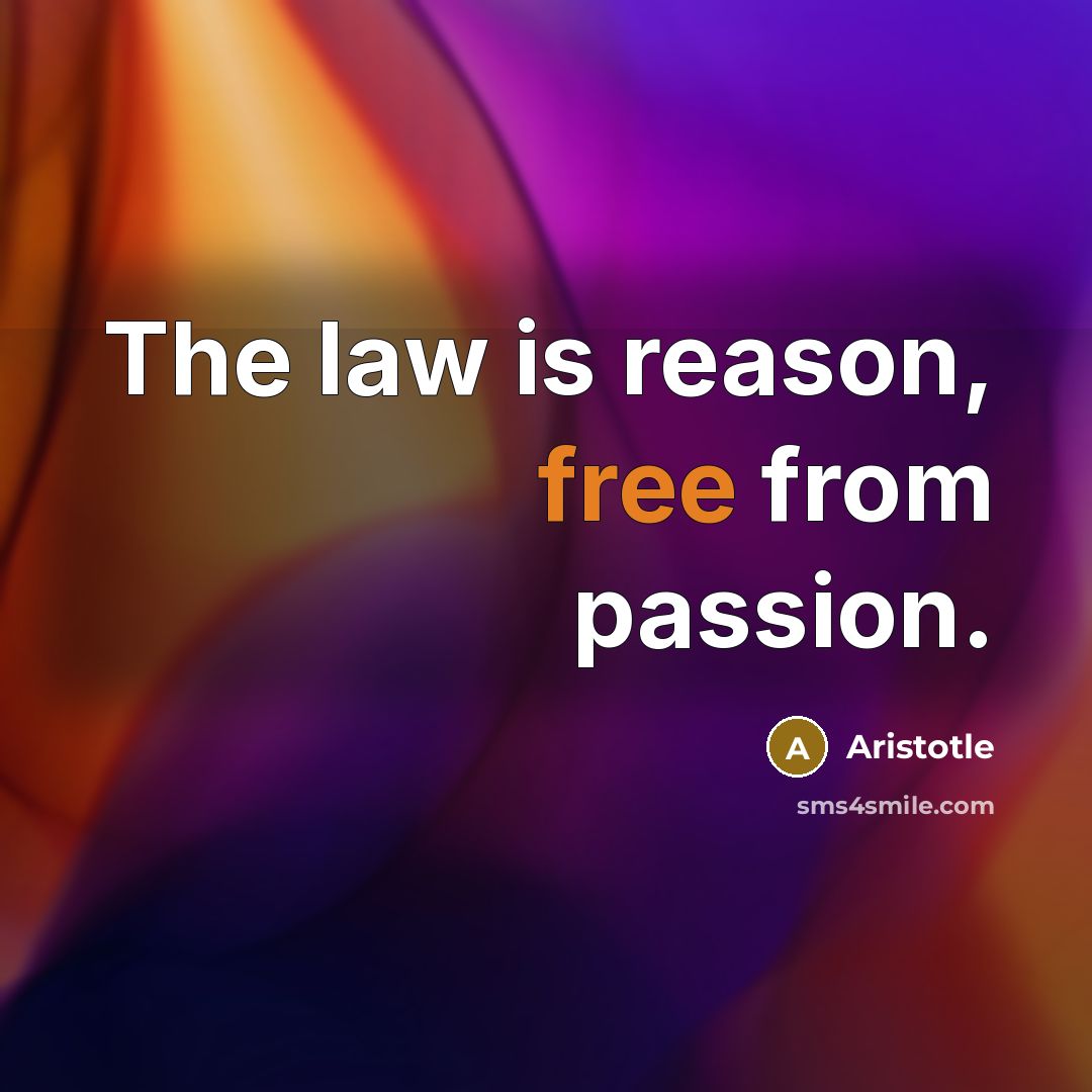 “The law is reason, free from passion.…” quote by Aristotle