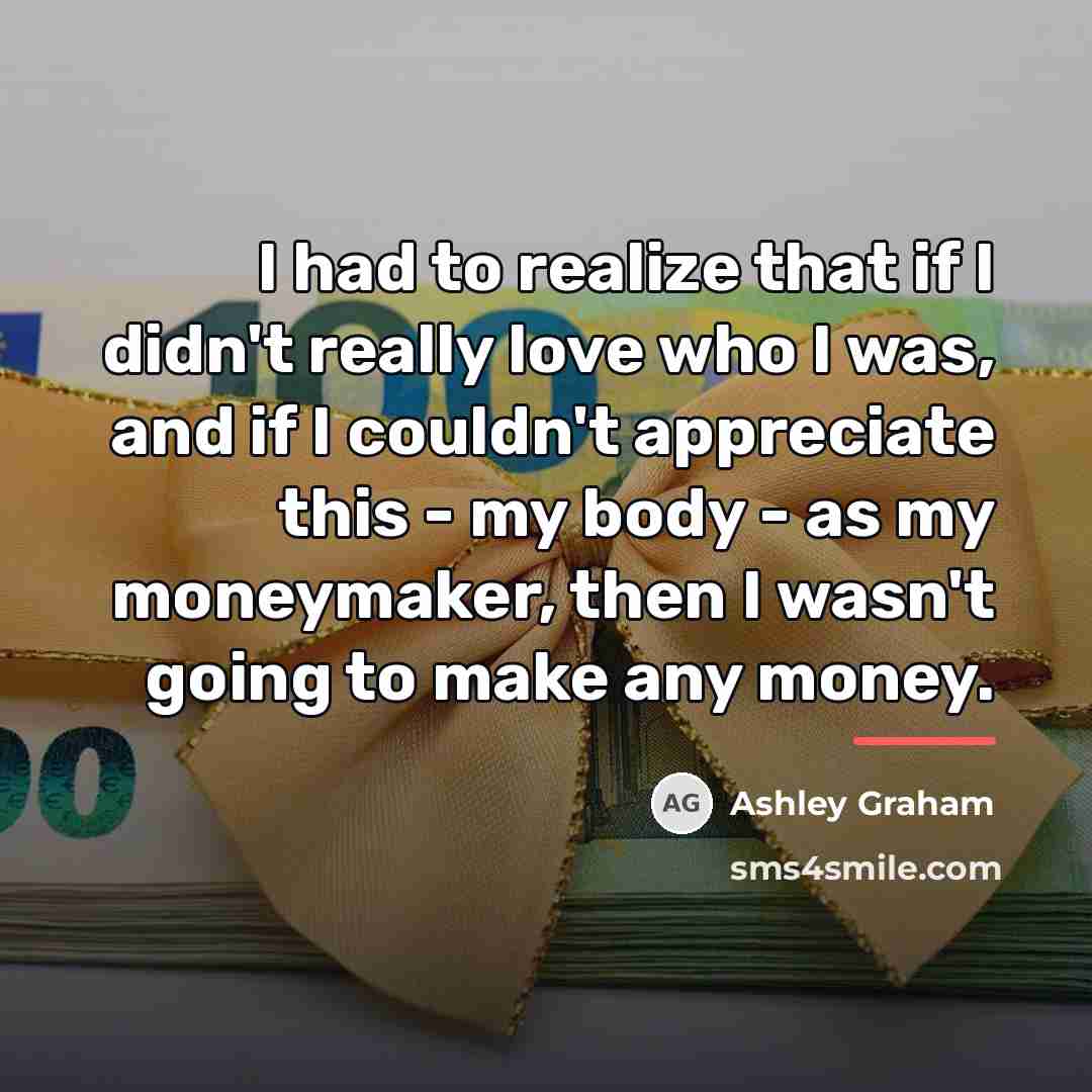 “I had to realize that if I didn't really love…” quote by Ashley Graham