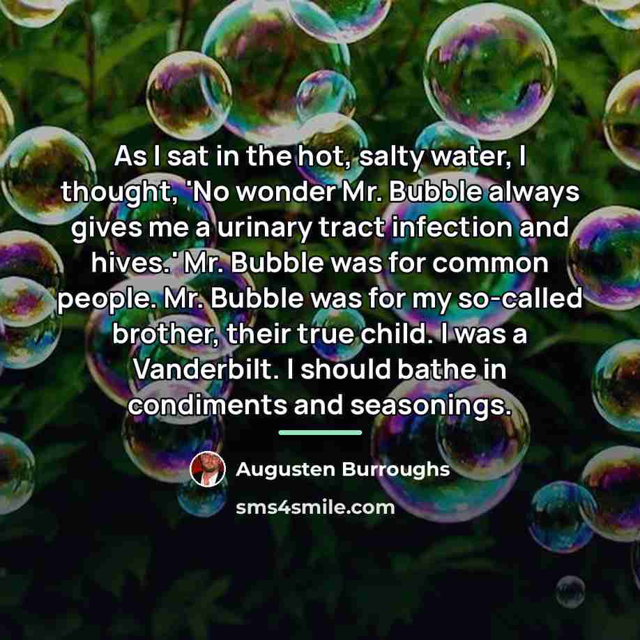 “As I sat in the hot, salty water, I thought,…” quote by Augusten Burroughs
