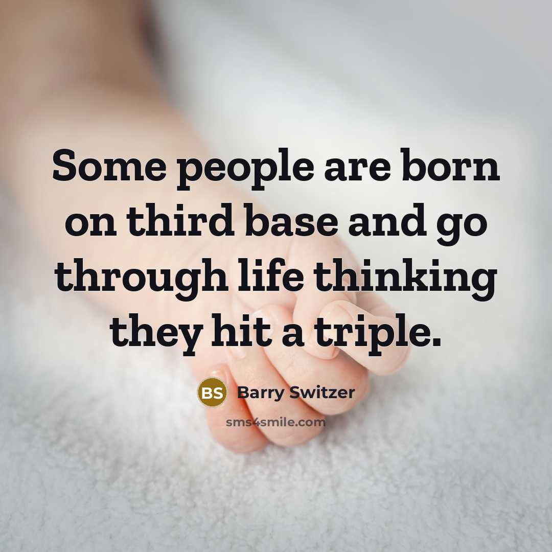 “Some people are born on third base and go through…” quote by Barry Switzer