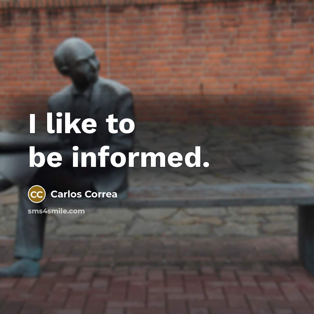 “I like to be informed.…” quote by Carlos Correa