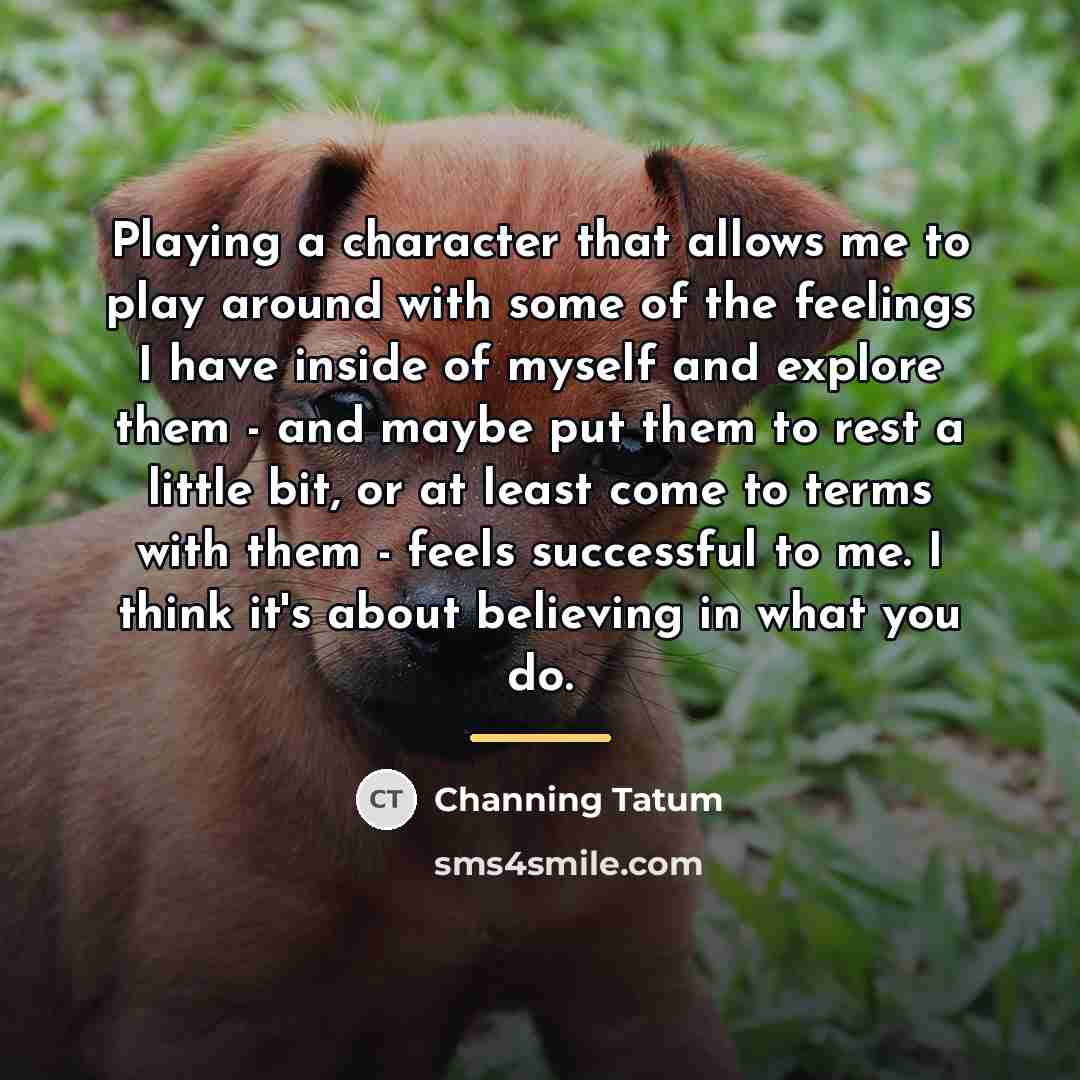“Playing a character that allows me to play around with…” quote by Channing Tatum