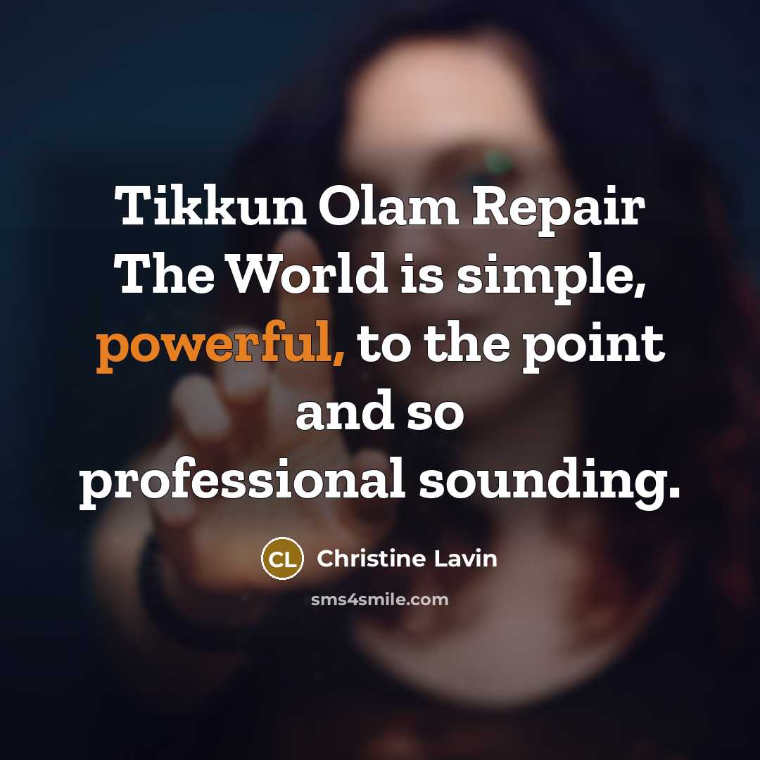 “Tikkun Olam Repair The World is simple, powerful, to the…” quote by Christine Lavin