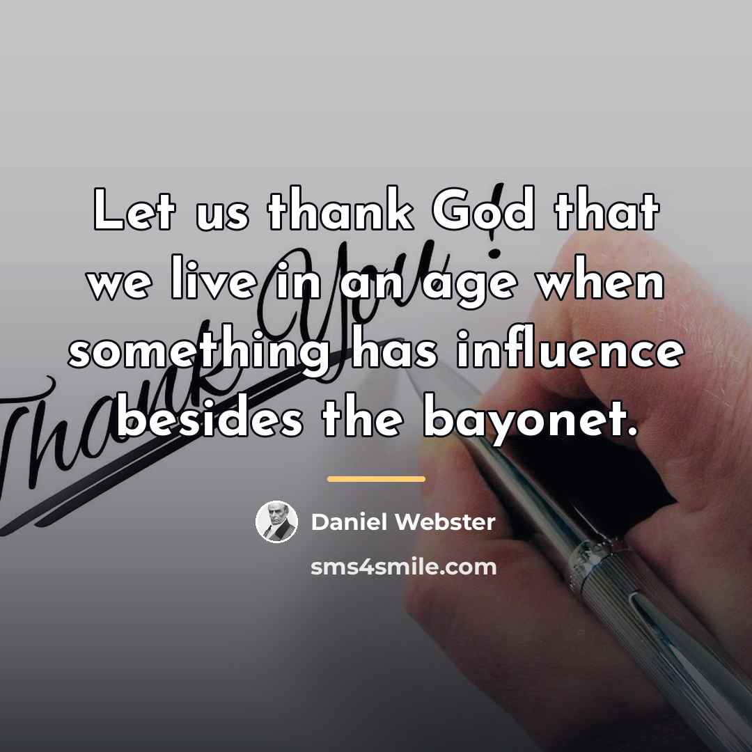 “Let us thank God that we live in an age…” quote by Daniel Webster
