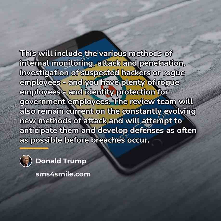 “This will include the various methods of internal monitoring, attack…” quote by Donald Trump