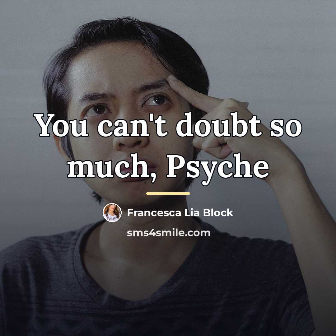 “You can't doubt so much, Psyche…” quote by Francesca Lia Block