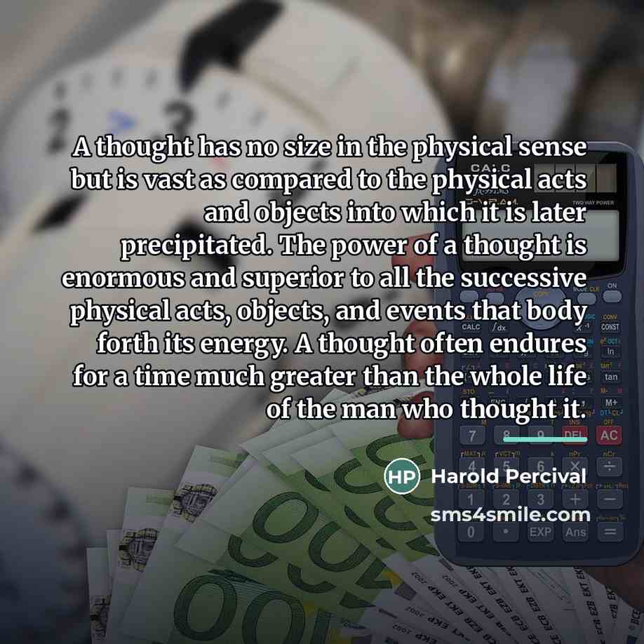 “A thought has no size in the physical sense but…” quote by Harold Percival