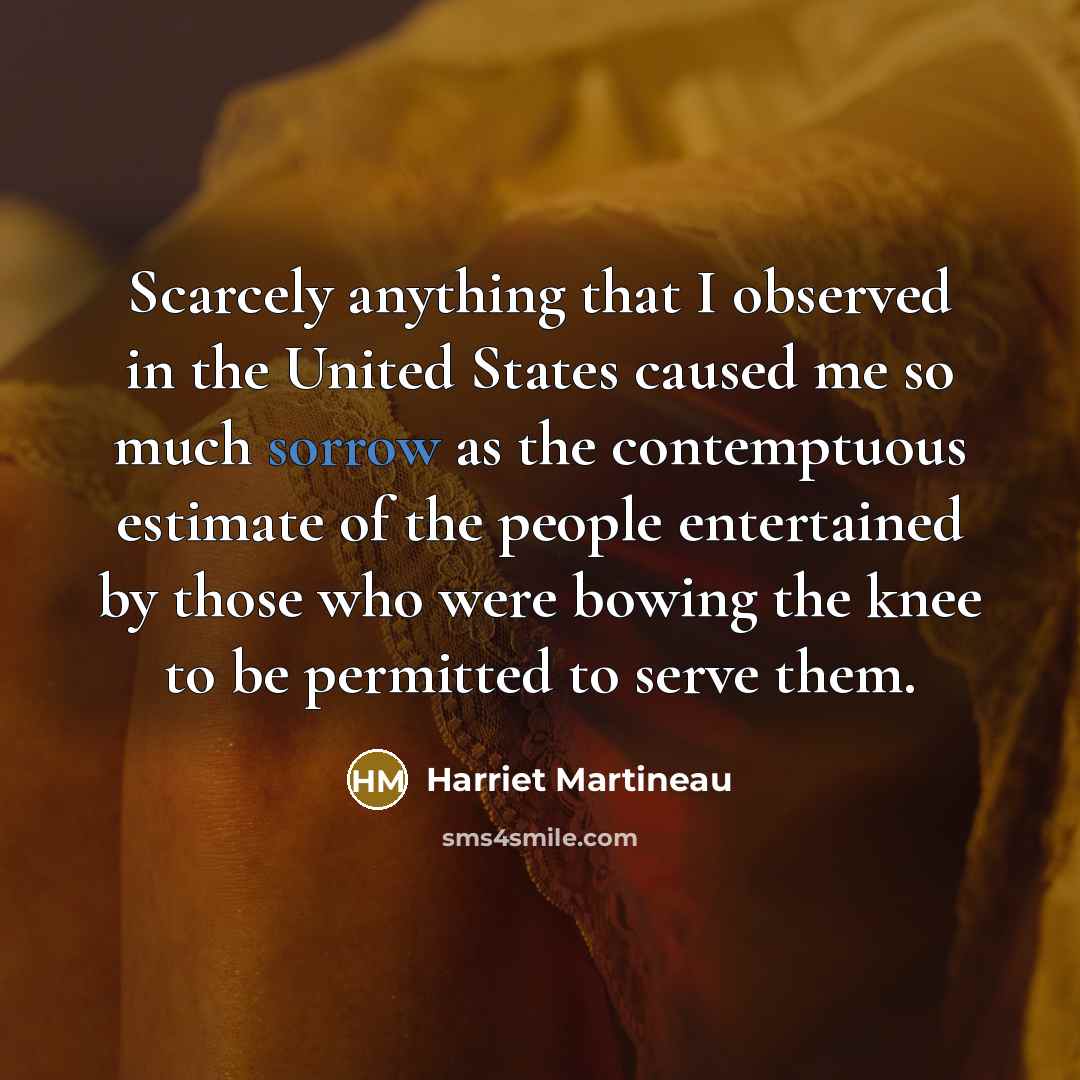 “Scarcely anything that I observed in the United States caused…” quote by Harriet Martineau
