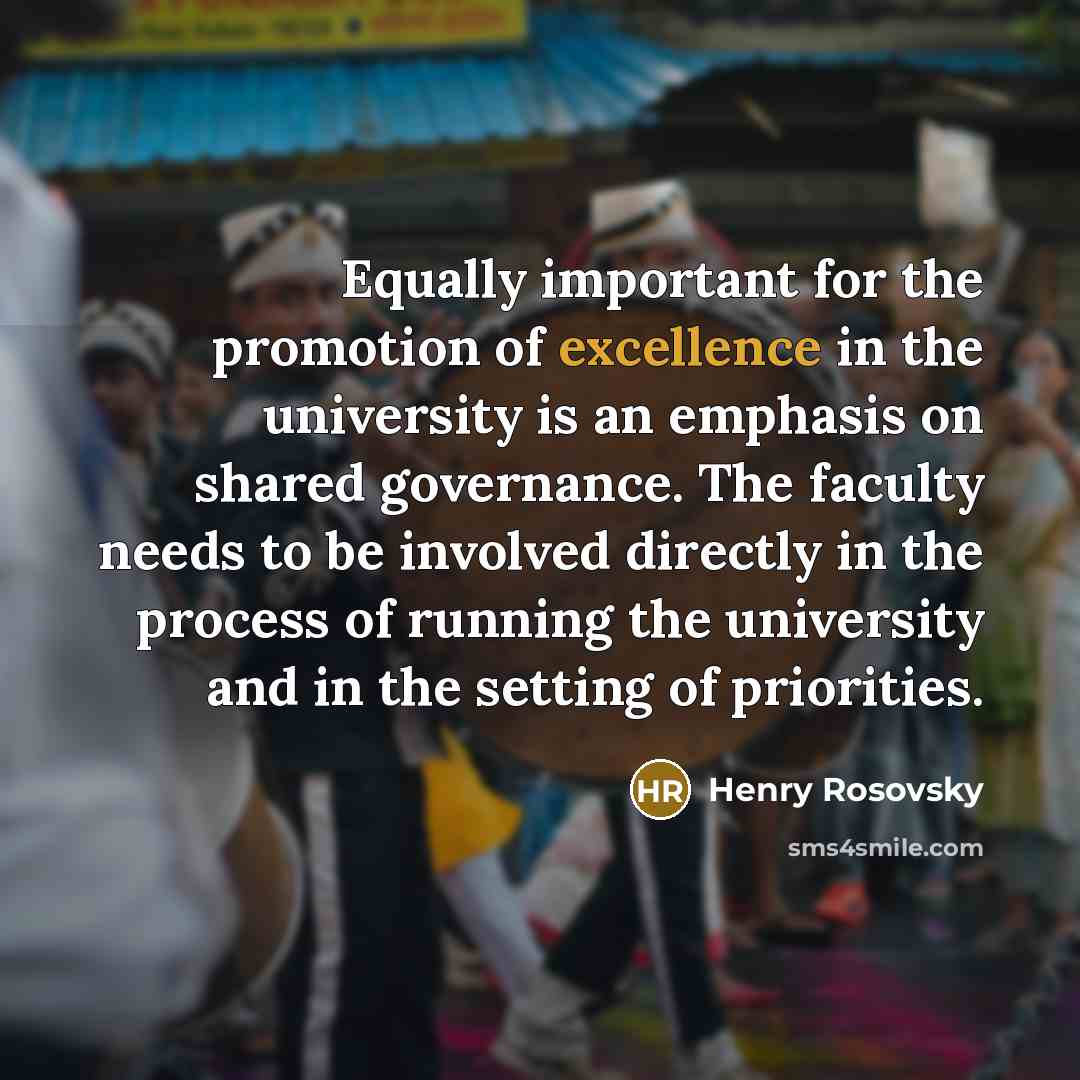 “Equally important for the promotion of excellence in the university…” quote by Henry Rosovsky