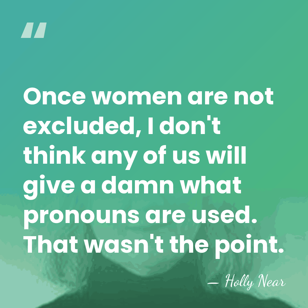 Once women are not excluded, I don't think any of us will&hellip; - Holly Near