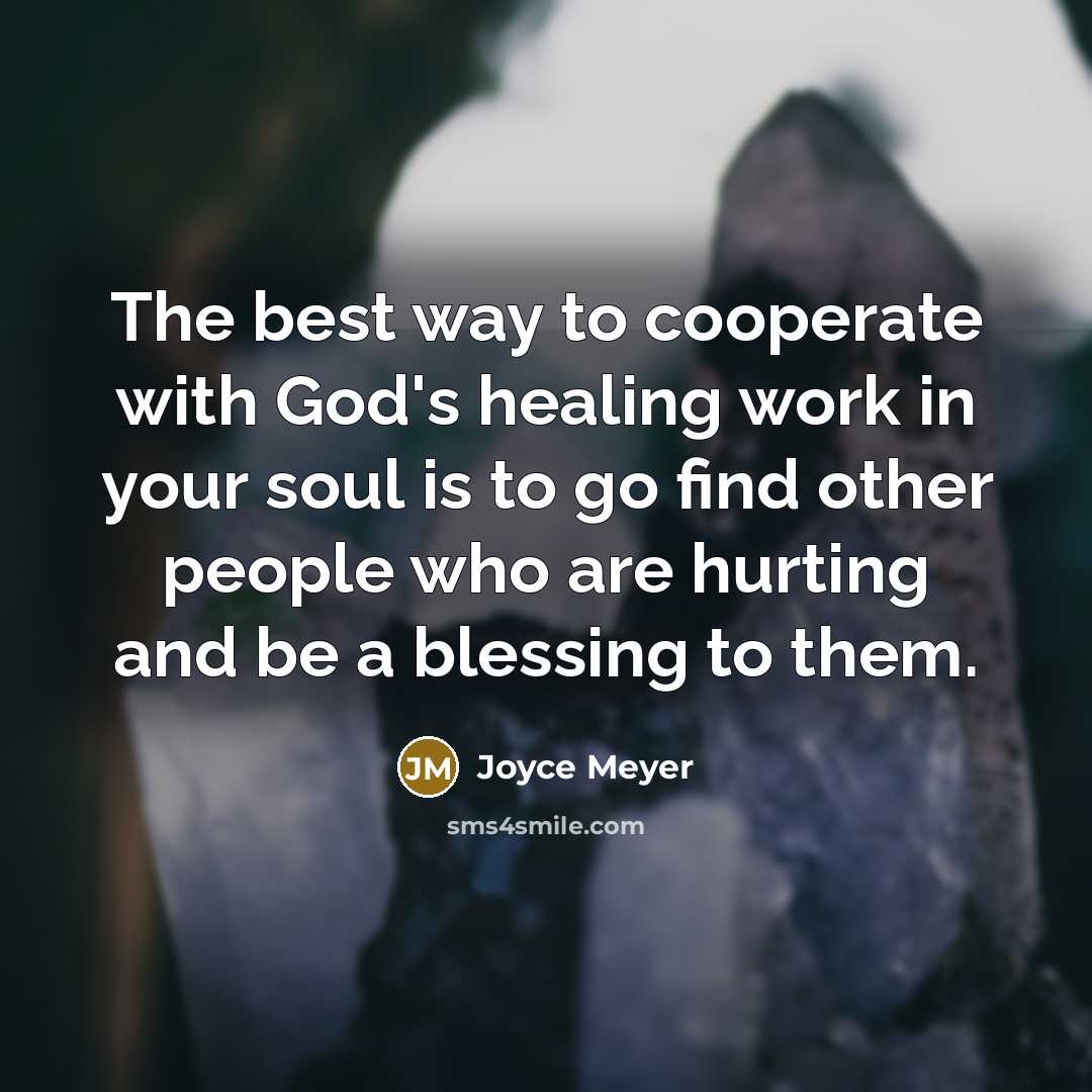 “The best way to cooperate with God's healing work in…” quote by Joyce Meyer