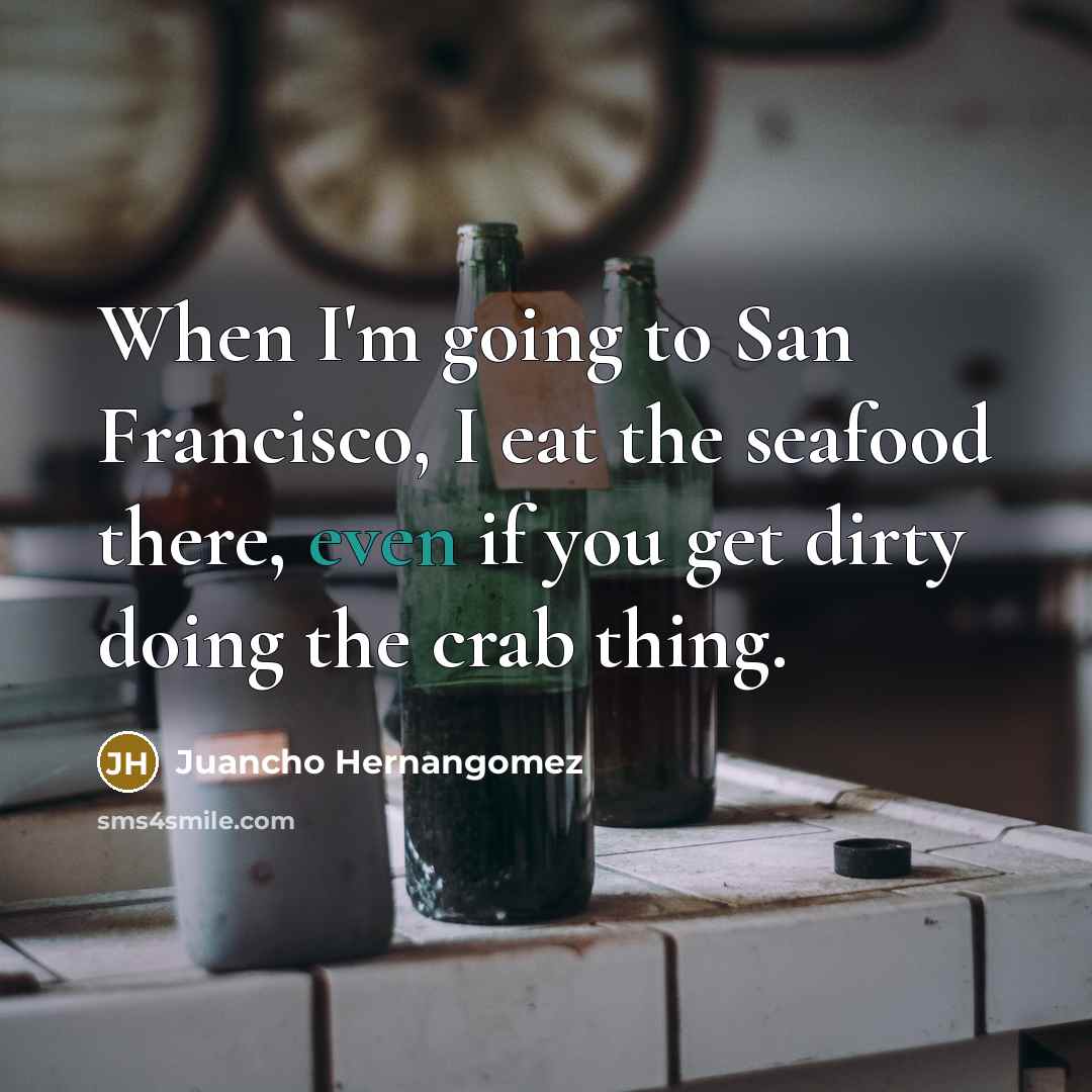 “When I'm going to San Francisco, I eat the seafood…” quote by Juancho Hernangomez