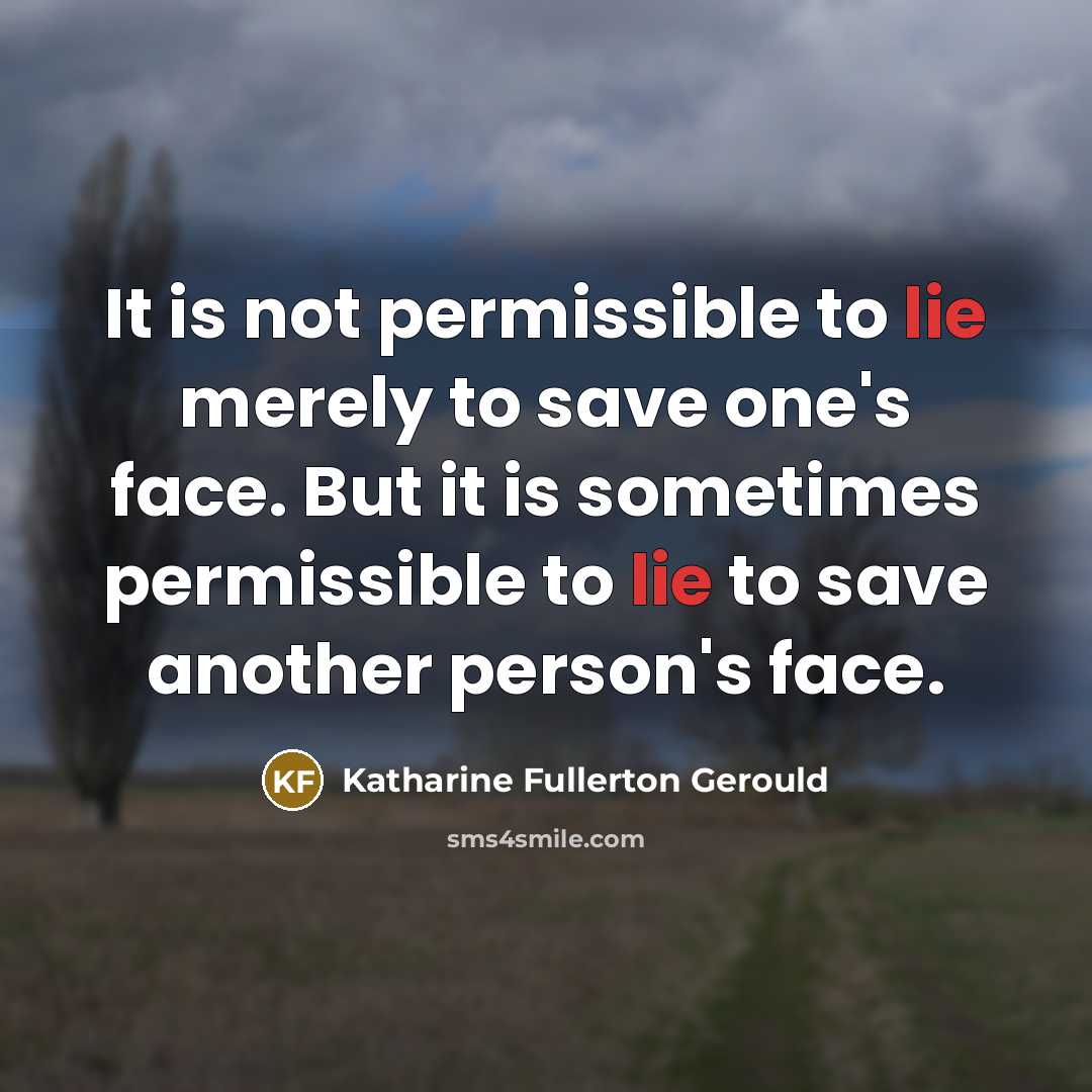 “It is not permissible to lie merely to save one's…” quote by Katharine Fullerton Gerould