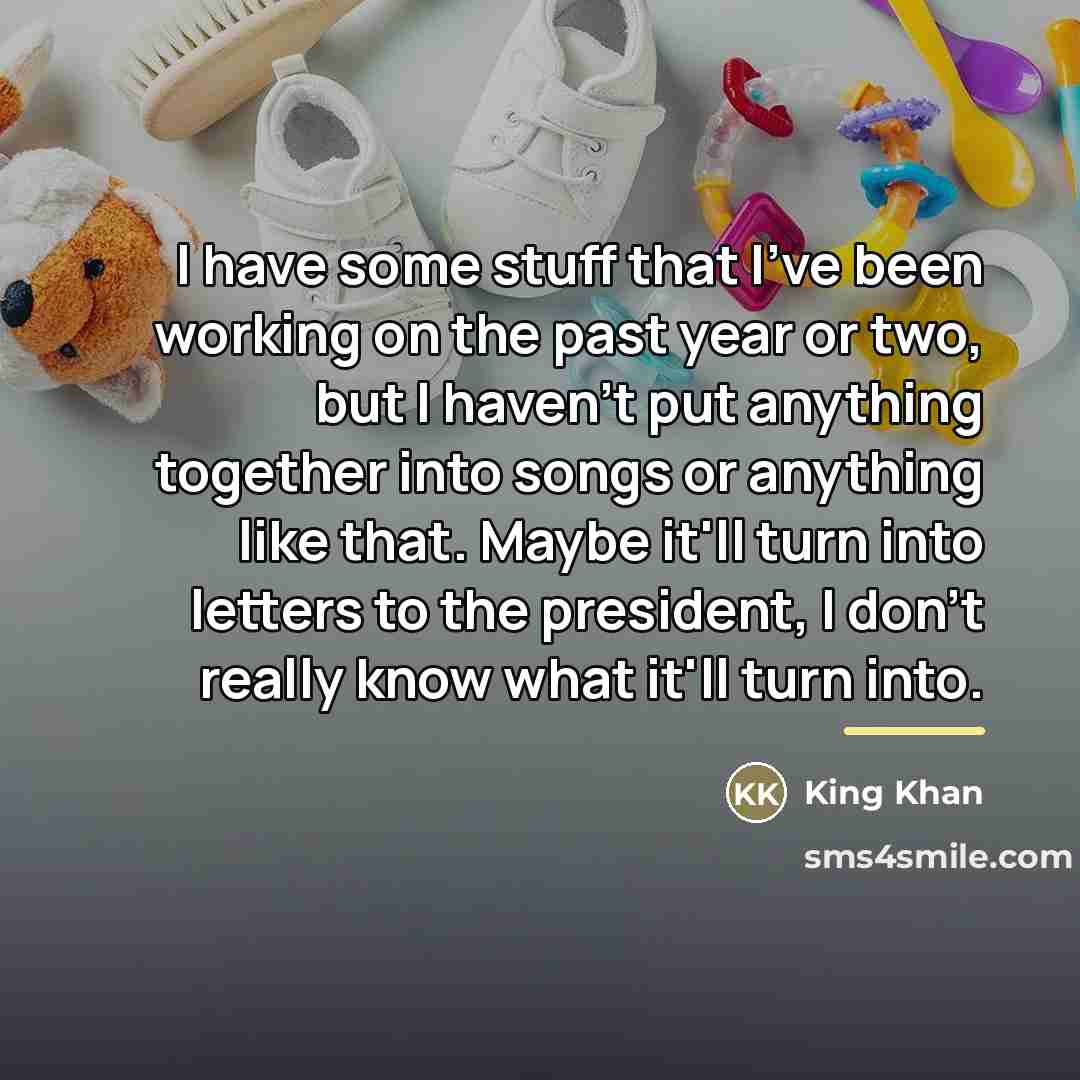 “I have some stuff that I've been working on the…” quote by King Khan