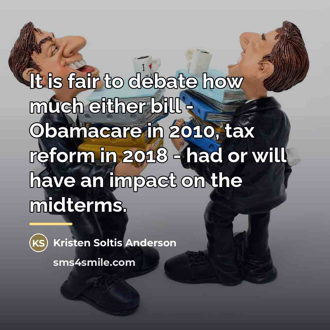“It is fair to debate how much either bill -…” quote by Kristen Soltis Anderson