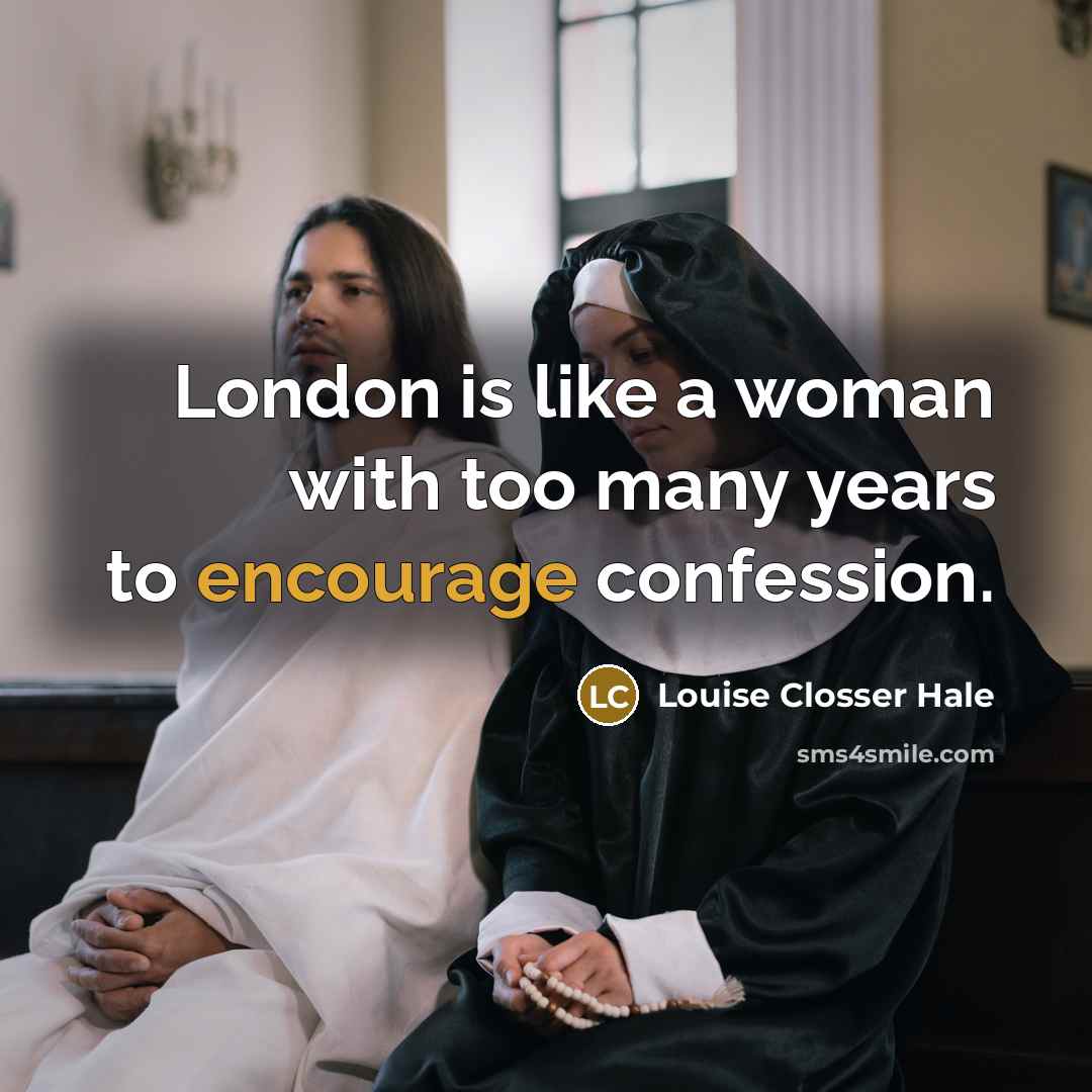 “London is like a woman with too many years to…” quote by Louise Closser Hale