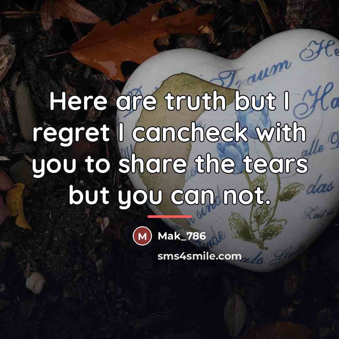 “Here are truth but I regret I cancheck with you…” quote by Mak_786