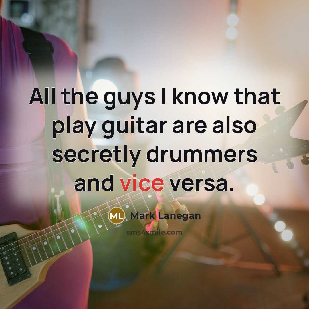 “All the guys I know that play guitar are also…” quote by Mark Lanegan