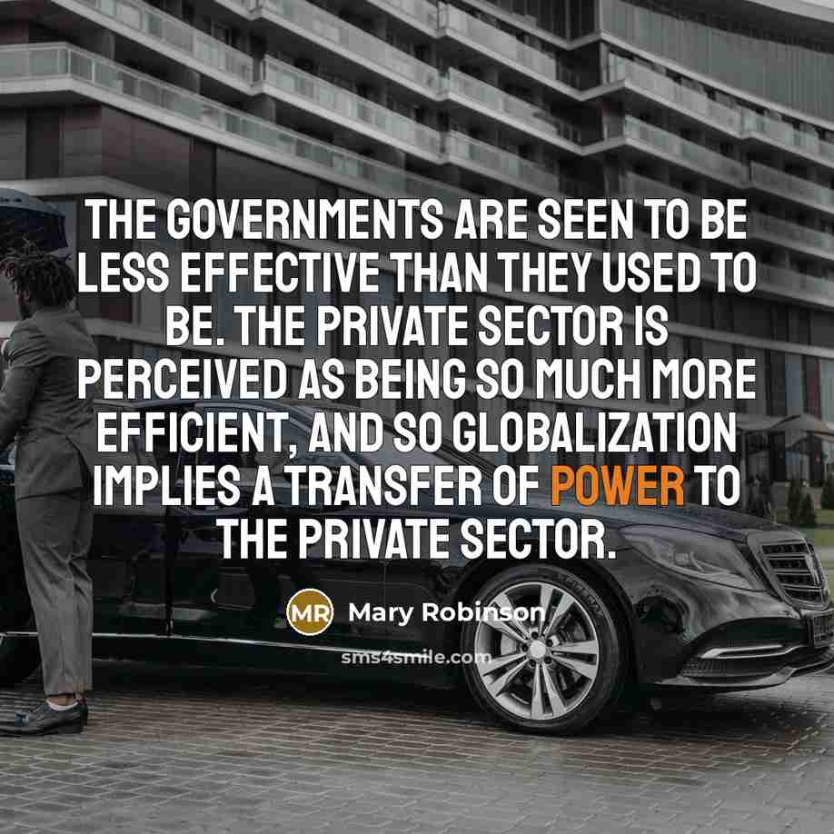 “The governments are seen to be less effective than they…” quote by Mary Robinson