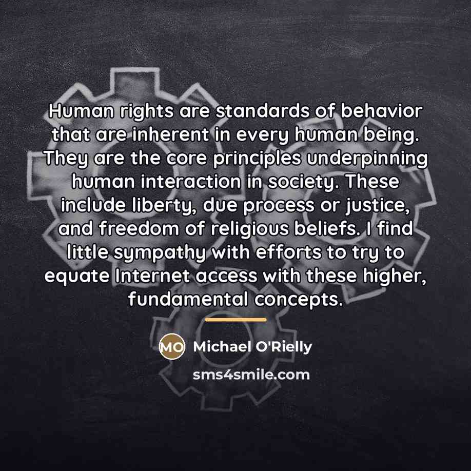 “Human rights are standards of behavior that are inherent in…” quote by Michael O'Rielly