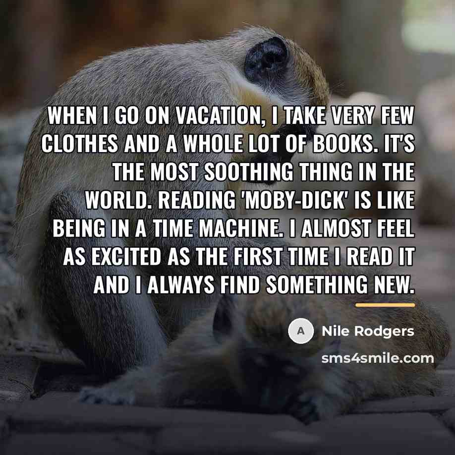 “When I go on vacation, I take very few clothes…” quote by Nile Rodgers