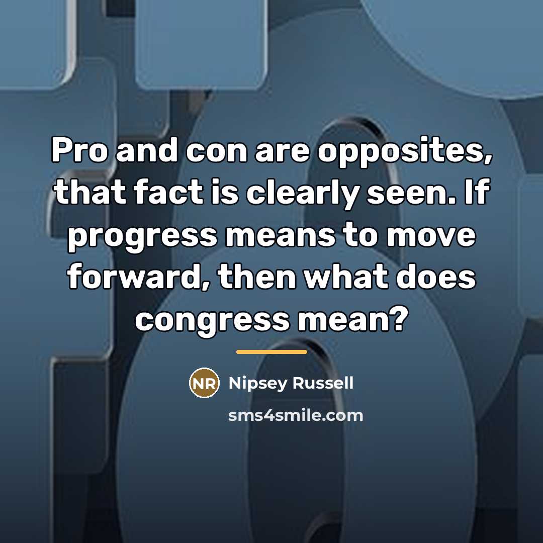 “Pro and con are opposites, that fact is clearly seen.…” quote by Nipsey Russell