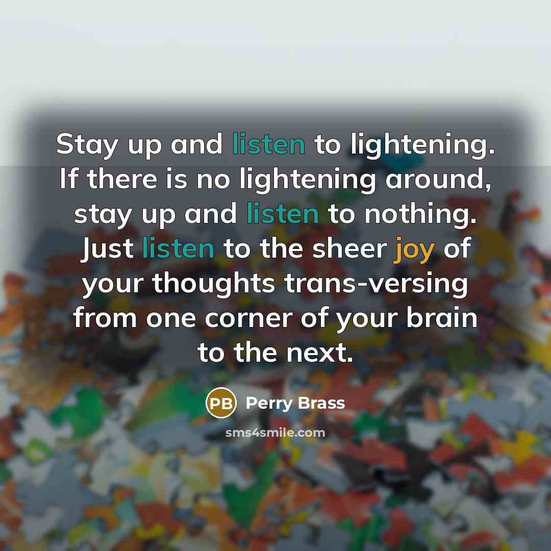 “Stay up and listen to lightening. If there is no…” quote by Perry Brass