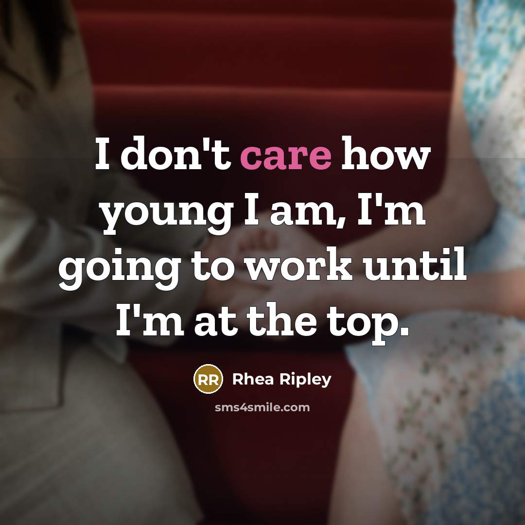 “I don't care how young I am, I'm going to…” quote by Rhea Ripley