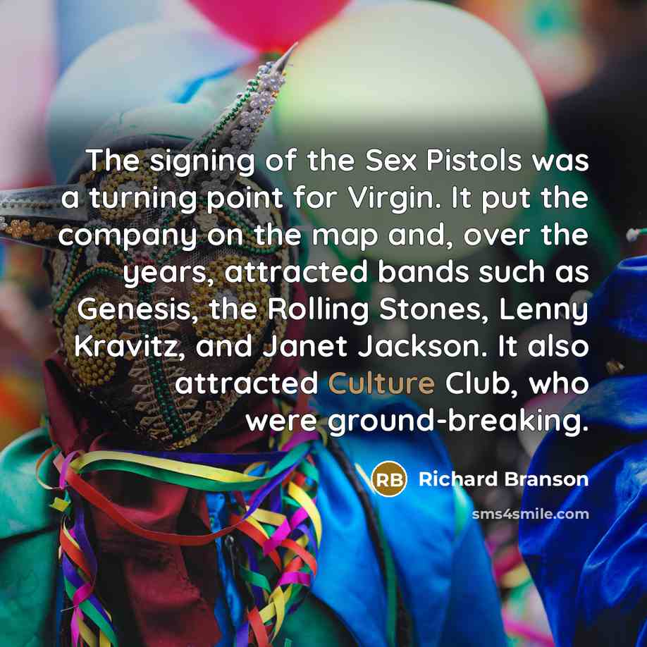 “The signing of the Sex Pistols was a turning point…” quote by Richard Branson