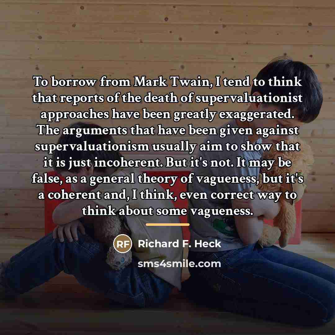 “To borrow from Mark Twain, I tend to think that…” quote by Richard F. Heck